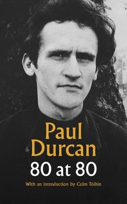 80 at 80 by Durcan, Paul