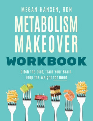 Metabolism Makeover Workbook by Hansen, Megan