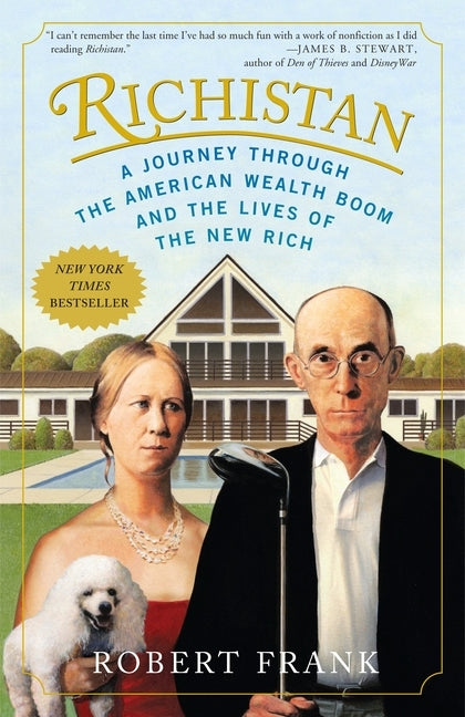 Richistan: A Journey Through the American Wealth Boom and the Lives of the New Rich by Frank, Robert