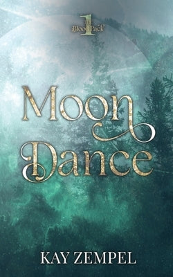 Moon Dance: The Blood Pack Book One by Zempel, Kay