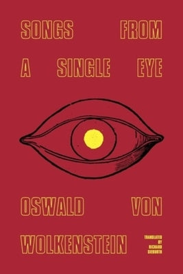 Songs from a Single Eye by Von Wolkenstein, Oswald