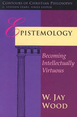 Epistemology by Wood, W. Jay
