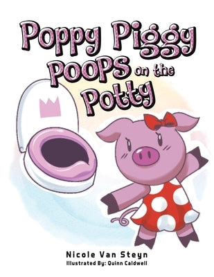 Poppy Piggy Poops on the Potty by Van Steyn, Nicole