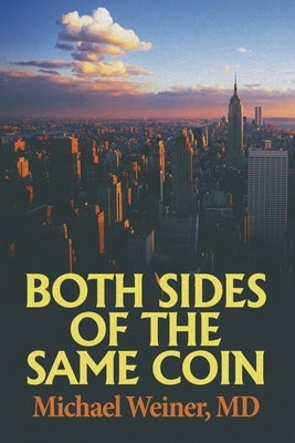 Both Sides of the Same Coin by Weiner, Michael