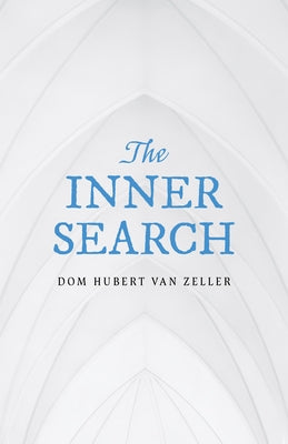 The Inner Search by Van Zeller, Hubert