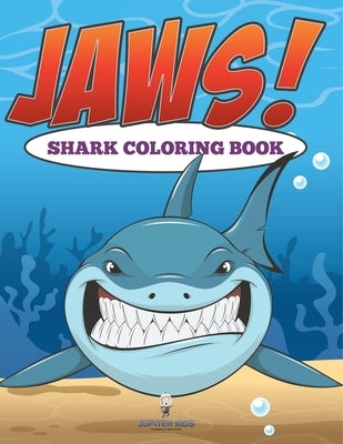 Jaws! Sharks Coloring Book by Jupiter Kids