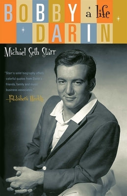 Bobby Darin: A Life by Starr, Michael Seth
