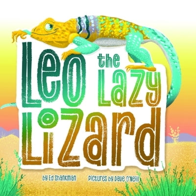 Leo the Lazy Lizard by Shankman, Ed