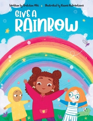 Give a Rainbow by Ott, Gretchen
