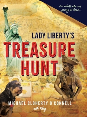 Lady Liberty's Treasure Hunt: For adults who are young at heart by O'Connell, Michael Cloherty