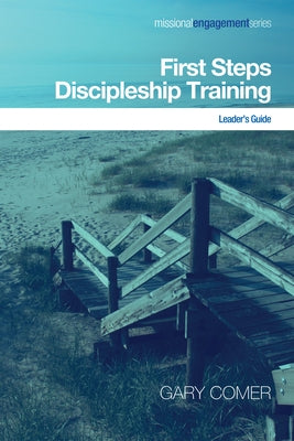 First Steps Discipleship Training by Comer, Gary