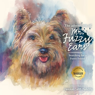 The Adventures of Mr. Fuzzy Ears: Searching for a Furry Friend by Roberts, Donna Carr