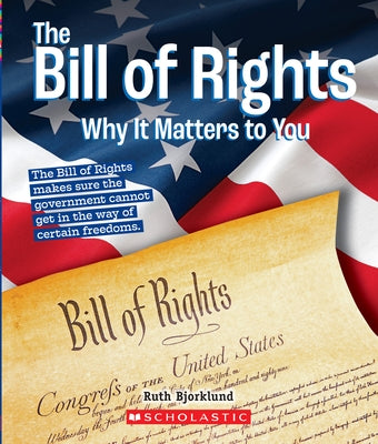 The Bill of Rights: Why It Matters to You (a True Book: Why It Matters) by Bjorklund, Ruth