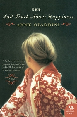 The Sad Truth about Happiness by Giardini, Anne