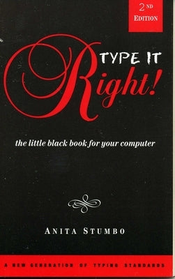 Type It Right!: The Little Black Book for Your Computer by Stumbp, Antia