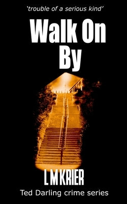 Walk On By: trouble of a serious kind by Krier, L. M.