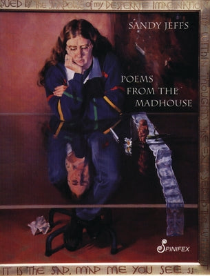 Poems from the Madhouse by Jeffs, Sandy
