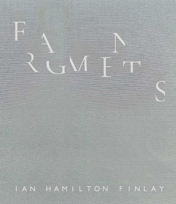 Fragments: Ian Hamilton Finlay by Simig, Pia Maria