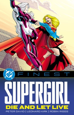 DC Finest: Supergirl: Die and Let Live by David, Peter