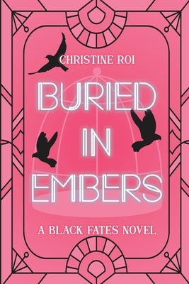 Buried in Embers: A Black Fates Novel by Roi, Christine