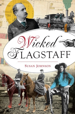 Wicked Flagstaff by Johnson, Susan