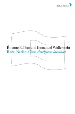 Race, Nation, Class: Ambiguous Identities by Balibar, Ãtienne