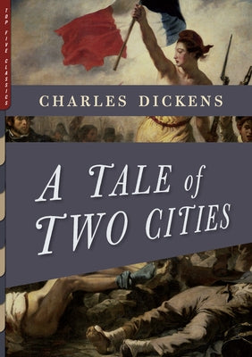 A Tale of Two Cities: Illustrated by Phiz and Frederick Barnard by Dickens, Charles