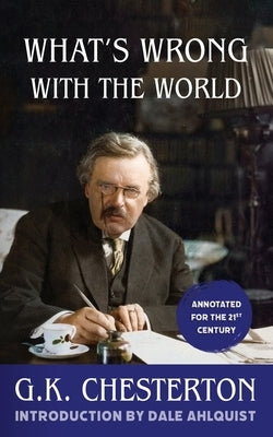 What's Wrong With the World (Annotated) by Chesterton, G. K.