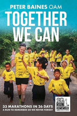 Together We Can: 33 Marathons in 26 Days by Baines, Peter
