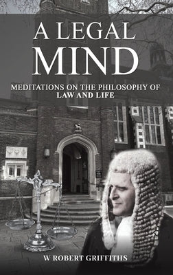 A Legal Mind by Griffiths, W. Robert