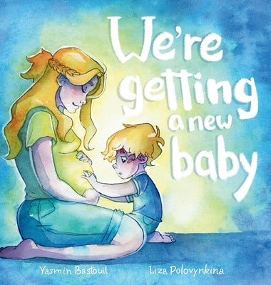 We're getting a new baby by Bastouil, Yasmin