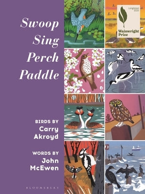 Swoop Sing Perch Paddle: Birds by Carry Akroyd by Akroyd, Carry