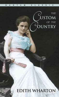 The Custom of the Country by Wharton, Edith