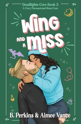 Wing and a Miss: A Cozy Paranormal Rom Com by Perkins, B.