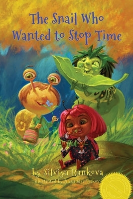 The Snail Who Wanted to Stop Time by Rankova, Silviya
