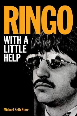 Ringo: With a Little Help by Michael Seth Starr