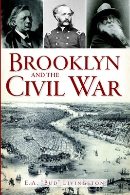 Brooklyn and the Civil War by Livingston, E. a.