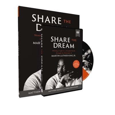 Share the Dream(tm) Study Guide with DVD: Shining a Light in a Divided World Through Six Principles of Martin Luther King Jr. by Daniels, Matthew