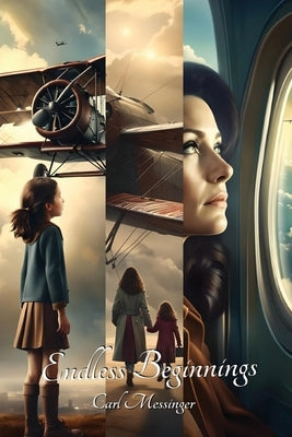 Endless Beginnings by Messinger, Carl