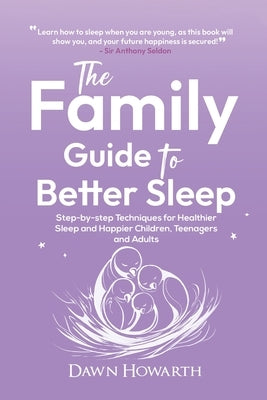 The Family Guide to Better Sleep by Howarth, Dawn
