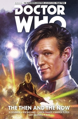 Doctor Who: The Eleventh Doctor Vol. 4: The Then and the Now by Spurrier, Si