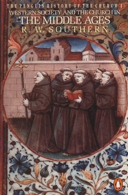 Western Society and the Church in the Middle Ages by Southern, R. W.