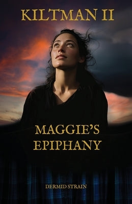 Kiltman II: Maggie's Epiphany by Strain, Dermid