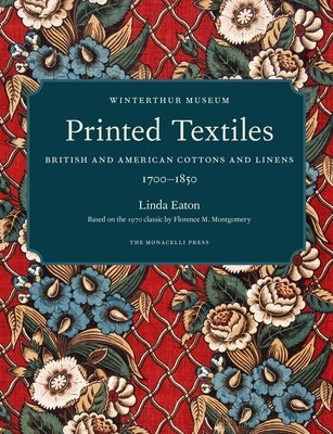 Printed Textiles: British and American Cottons and Linens 1700-1850 by Eaton, Linda