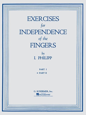 Exercises for Independence of Fingers - Book 2: Piano Technique by Philipp, Isidor