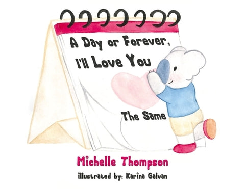 A Day or Forever, I'll Love You the Same by Thompson, Michelle