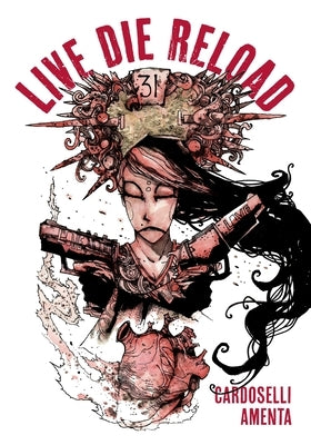 Live Die Reload by Amenta, Andrea