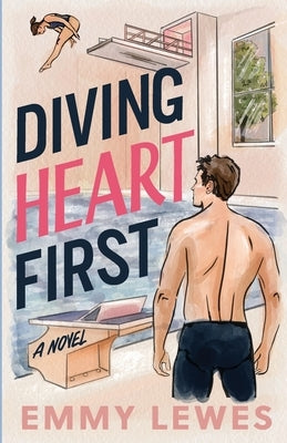 Diving Heart First by Lewes, Emmy