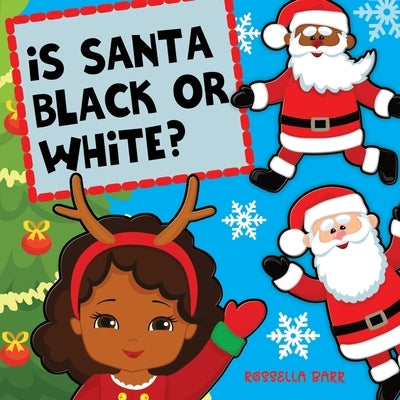 Is Santa Black Or White?: A Unifying Christmas Book For Children by Barr, Rossella