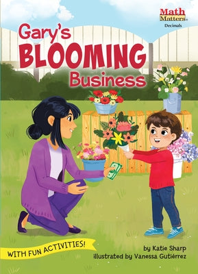 Gary's Blooming Business: Decimals by Sharp, Katie